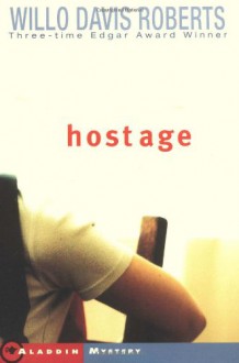 Hostage - Willo Davis Roberts