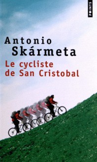 Le Cycliste de San Cristobal - Antonio Skármeta, Laure Bataillon