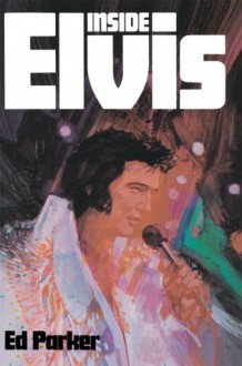 Inside Elvis - Ed Parker