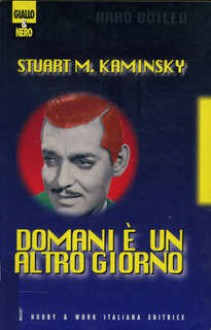 Domani è un altro giorno - Stuart M. Kaminsky