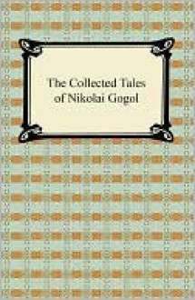 The Collected Tales Of Nikolai Gogol - Nikolai Gogol