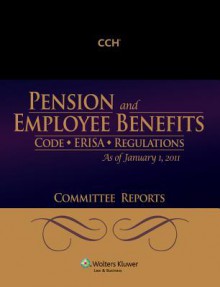 Pension & Employee Benefits Code Erisa Committee Reports 01/2011 - CCH Incorporated