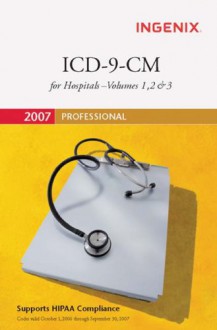 ICD-9-CM 2007 Professional for Hospitals Vols 1,2 & 3 (Softbound) - Ingenix