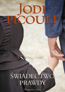 Świadectwo prawdy - Jodi Picoult