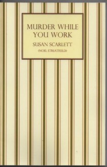 Murder While You Work - Susan Scarlett