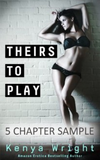 Theirs to Play: Five Chapter Sampler - Kenya Wright