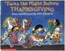 'Twas the Night Before Thanksgiving - Dav Pilkey