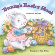 Bunny's Easter Hunt - Deanna Medearis, Katy Bratun