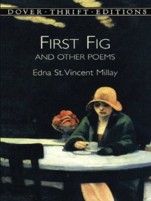 First Fig and Other Poems (Dover Thrift Editions) - Edna St. Vincent Millay