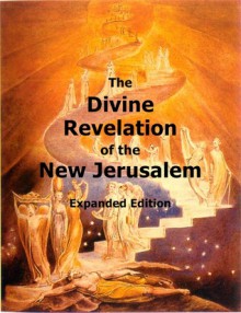 The Divine Revelation of the New Jerusalem: Expanded Edition - Emanuel Swedenborg