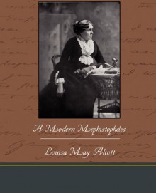 A Modern Mephistopheles - Louisa May Alcott