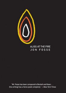 Aliss at the Fire (Norwegian Literature Series) - Jon Fosse, Damion Searls