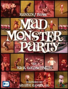 Rankin/Bass' Mad Monster Party - Rick Goldschmidt, Wes Garlatz, Jack Davis, Frank Frazetta