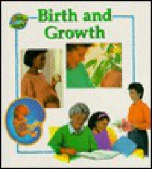 Birth And Growth - Anita Ganeri