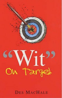 Wit On Target - Des MacHale