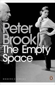 The Empty Space. Peter Brook - Peter Brook