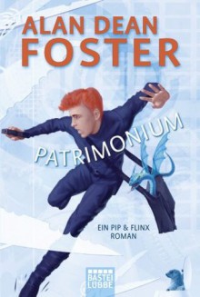 Patrimonium: Ein Pip & Flinx Roman (German Edition) - Alan Dean Foster, Kerstin Fricke