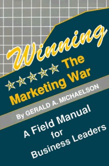 Winning the Marketing War - Gerald A. Michaelson