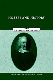 Hobbes and History - G.A.J. Rogers, Tom Sorell