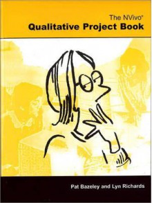 The Nvivo Qualitative Project Book - Patricia Bazeley, Lyn Richards