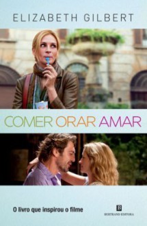 Comer, Orar, Amar - Elizabeth Gilbert