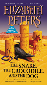 The Snake, the Crocodile and the Dog (Amelia Peabody #7) - Elizabeth Peters