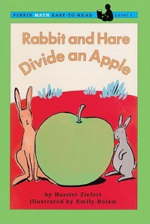 Rabbit and Hare Divide an Apple - Harriet Ziefert