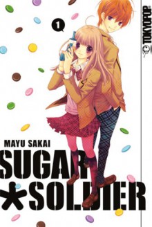 Sugar soldier, Band 01 - Mayu Sakai, Sakura Ilgert