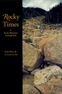 Rocky Times in Rocky Mountain National Park: An Unnatural History - Karl Hess