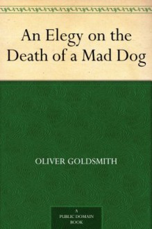 An Elegy on the Death of a Mad Dog - Oliver Goldsmith, Randolph Caldecott