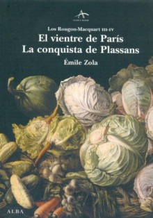 El vientre de Paris / La Conquista de Plassans - Émile Zola