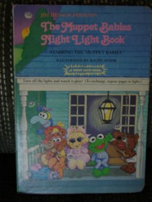 Jim Henson Presents the Muppet Babies Night Light Book - Kathy Spahr