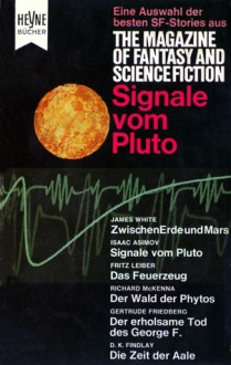 Signale vom Pluto - Fritz Leiber, Richard McKenna, James White, Larry M. Harris, Kit Reed, Gertrude Friedberg, Charlotte Winheller, D.K. Findlay, Donald E Westlake, Isaac Asimov