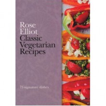 Classic Vegetarian Recipes - Rose Elliot