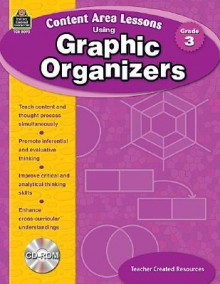 Content Area Lessons Using Graphic Organizers, Grade 3 [With CDROM] - Debra Housel