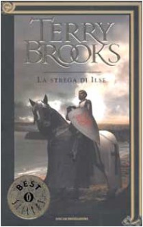 La strega di Ilse (Il viaggio della Jerle Shannara, #1) - Terry Brooks, Riccardo Valla