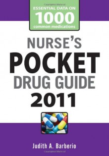 Nurse's Pocket Drug Guide 2011 - Judith A. Barberio