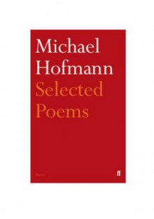 Selected Poems - Michael Hofmann