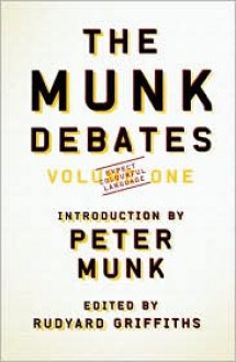 Munk Debates - Rudyard Griffiths, Patrick Luciani, Peter Munk