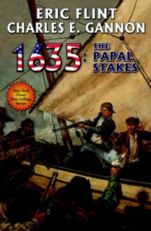 1635: Papal Stakes (Ring of Fire) - Eric Flint;Charles E. Gannon