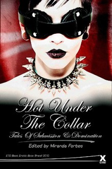 Hot Under the Collar: Tales of Submission and Domination - Miranda Forbes