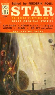 Star Science Fiction Stories No. 4 - Frederik Pohl, Henry Kuttner, C.M. Kornbluth, Fritz Leiber