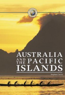 Australia and the Pacific Islands (Exploration And Discovery) - Stephen Currie