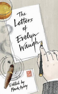 Letters Of Evelyn Waugh - Evelyn Waugh, Mark Amory