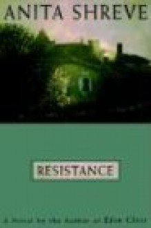 Resistance - Anita Shreve