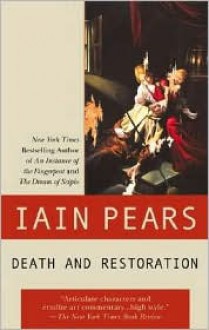 Death and Restoration - Iain Pears