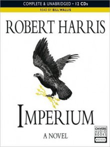 Imperium (Cicero Series #1) - Robert Harris, Bill Wallis