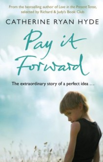 Pay it Forward - Catherine Ryan Hyde