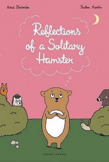 Reflections of a Solitary Hamster - Astrid Desbordes, Pauline Martin, Linda Burgess, Penelope Todd