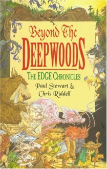 Beyond the Deepwoods (Edge Chronicles, #1) - Paul Stewart